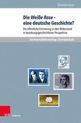 Ernst |  Die Weiße Rose – eine deutsche Geschichte? | eBook | Sack Fachmedien