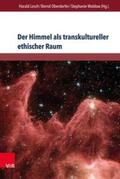 Lesch / Oberdorfer / Waldow |  Der Himmel als transkultureller ethischer Raum | Buch |  Sack Fachmedien