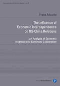 Mouritz |  The Influence of Economic Interdependence on US-China Relations | eBook | Sack Fachmedien
