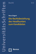 Ziegert |  Die Rechtsbeziehung des Headhunters zum Kandidaten | Buch |  Sack Fachmedien