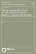 Kaiser |  Die Eignung der Dienstbarkeit als Vertriebsinstrument der Brauerei- und Mineralölwirtschaft | Buch |  Sack Fachmedien