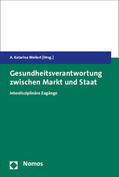 Weilert |  Gesundheitsverantwortung zwischen Markt und Staat | Buch |  Sack Fachmedien