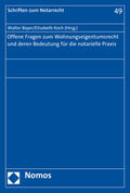 Bayer / Koch |  Offene Fragen zum Wohnungseigentumsrecht und deren Bedeutung für die notarielle Praxis | Buch |  Sack Fachmedien