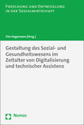 Hagemann |  Gestaltung des Sozial- und Gesundheitswesens im Zeitalter von Digitalisierung und technischer Assistenz | Buch |  Sack Fachmedien