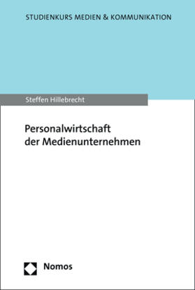 Hillebrecht | Hillebrecht, S: Personalwirtschaft der Medienunternehmen | Buch | sack.de