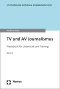 Elter |  TV und AV Journalismus Band 2: Praxisbuch für Unterricht inf Training | Buch |  Sack Fachmedien