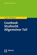 Kaspar / Reinbacher |  Kaspar, J: Casebook Strafrecht Allgemeiner Teil | Buch |  Sack Fachmedien