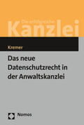 Kremer |  Das neue Datenschutzrecht in der Anwaltskanzlei | Buch |  Sack Fachmedien