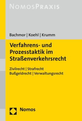 Bachmor / Koehl / Krumm | Verfahrens- und Prozesstaktik im Straßenverkehrsrecht | Buch | sack.de