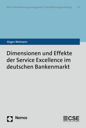 Weimann | Dimensionen und Effekte der Service Excellence im deutschen Bankenmarkt | Buch | sack.de