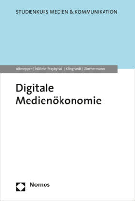Altmeppen / Klinghardt / Nölleke-Przybylski | Digitale Medienökonomie | Buch | sack.de