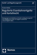 Körber |  Regulierte Eisenbahnentgelte und Kartellrecht | Buch |  Sack Fachmedien