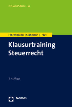 Fehrenbacher / Stahmann / Traut | Klausurtraining Steuerrecht | Buch | sack.de