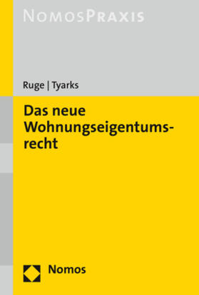 Ruge / Tyarks | Das neue Wohnungseigentumsrecht | Buch | sack.de