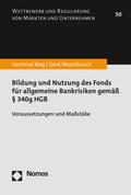 Bieg / Waschbusch |  Bildung und Nutzung des Fonds für allgemeine Bankrisiken gemäß § 340g HGB | Buch |  Sack Fachmedien