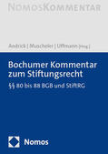 Andrick / Muscheler / Uffmann |  Bochumer Kommentar zum Stiftungsrecht | Buch |  Sack Fachmedien