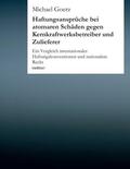 Goerz / Martinek |  Haftungsansprüche bei atomaren Schäden gegen Kernkraftwerksbetreiber und Zulieferer | Buch |  Sack Fachmedien