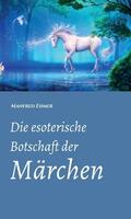 Ehmer |  Die esoterische Botschaft der Märchen | Buch |  Sack Fachmedien