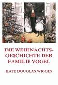 Wiggin |  Die Weihnachtsgeschichte der Familie Vogel | eBook | Sack Fachmedien