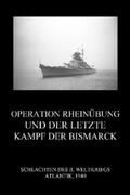 Beck |  Operation Rheinübung und der letzte Kampf der Bismarck | eBook | Sack Fachmedien