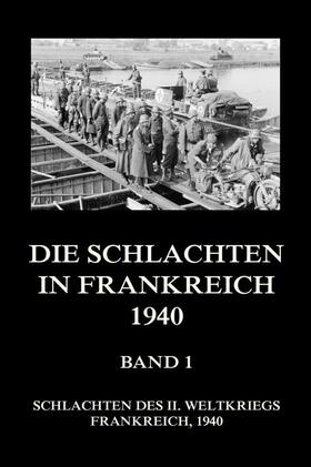 Beck |  Die Schlachten in Frankreich 1940, Band 1 | Buch |  Sack Fachmedien
