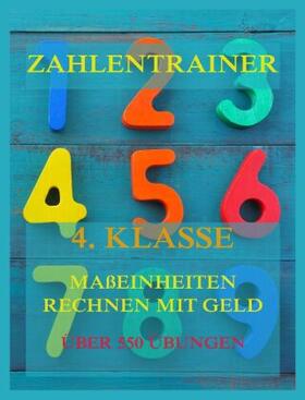 Beck |  Zahlentrainer, 4. Klasse: Maßeinheiten, Rechnen mit Geld | Buch |  Sack Fachmedien