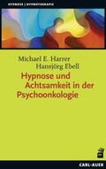 Harrer / Ebell |  Hypnose und Achtsamkeit in der Psychoonkologie | Buch |  Sack Fachmedien