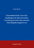Roeder |  Unternehmerische Ausweichhandlungen im internationalen Gewinnsteuerrechte und nationale Nach-Regulierungsprozesse | Buch |  Sack Fachmedien