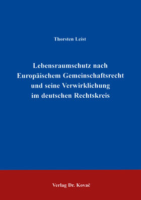 Leist | Lebensraumschutz nach Europäischem Gemeinschaftsrecht und seine Verwirklichung im deutschen Rechtskreis | Buch | sack.de