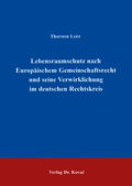 Leist |  Lebensraumschutz nach Europäischem Gemeinschaftsrecht und seine Verwirklichung im deutschen Rechtskreis | Buch |  Sack Fachmedien