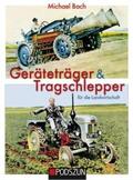 Bach |  Geräteträger & Tragschlepper für die Landwirtschaft | Buch |  Sack Fachmedien