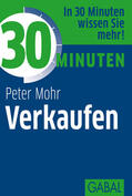 Mohr |  30 Minuten Verkaufen | eBook | Sack Fachmedien