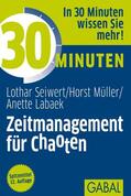 Seiwert / Müller / Labaek-Noeller |  30 Minuten Zeitmanagement für Chaoten | eBook | Sack Fachmedien