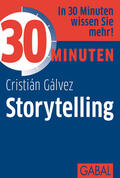 Gálvez |  30 Minuten Storytelling | eBook | Sack Fachmedien