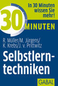Müller / Jürgens / Krebs |  30 Minuten Selbstlerntechniken | eBook | Sack Fachmedien
