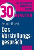 Hofert |  30 Minuten Das Vorstellungsgespräch | eBook | Sack Fachmedien
