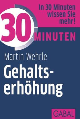 Wehrle | 30 Minuten Gehaltserhöhung | E-Book | sack.de