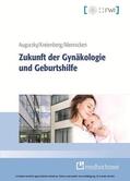 Augurzky / Mennicken / Kreienberg |  Zukunft der Gynäkologie und Geburtshilfe | eBook | Sack Fachmedien