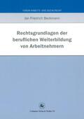 Beckmann |  Rechtsgrundlagen der beruflichen Weiterbildung von Arbeitnehmern | Buch |  Sack Fachmedien