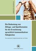 Schiefele |  Die Bedeutung von Alltags- und Spielformaten für die Erweiterung sprachlich-kommunikativer Fähigkeiten | Buch |  Sack Fachmedien