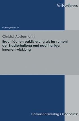 Austermann / Stüer | Brachflächenreaktivierung als Instrument der Stadterhaltung und nachhaltiger Innenentwicklung | E-Book | sack.de