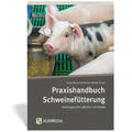 Stalljohann / Griep / Weber |  Praxishandbuch Schweinefütterung | Buch |  Sack Fachmedien