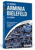 König / Kreutzer |  111 Gründe, Arminia Bielefeld zu lieben | Buch |  Sack Fachmedien