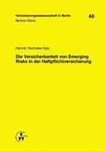 Teschabai-Oglu / Armbrüster / Baumann |  Die Versicherbarkeit von Emerging Risks in der Haftpflichtversicherung | eBook | Sack Fachmedien