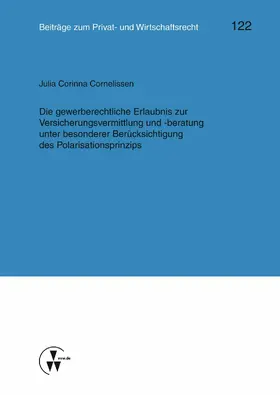 Cornelissen / Rolfs / Roth |  Die gewerberechtliche Erlaubnis zur Versicherungsvermittlung und -beratung unter besonderer Berücksichtigung des Polarisationsprinzips | eBook | Sack Fachmedien