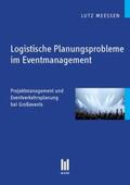 Meeßen |  Logistische Planungsprobleme im Eventmanagement | Buch |  Sack Fachmedien