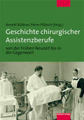 Büttner / Pfütsch |  Geschichte chirurgischer Assistenzberufe von der Frühen Neuzeit bis in die Gegenwart | Buch |  Sack Fachmedien