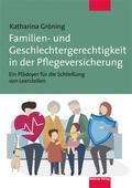 Gröning |  Familien- und Geschlechtergerechtigkeit in der Pflegeversicherung | Buch |  Sack Fachmedien