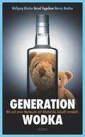 Büscher / Siggelkow / Mockler |  Generation Wodka | eBook | Sack Fachmedien