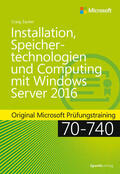 Zacker |  Installation, Speichertechnologien und Computing mit Windows Server 2016 | Buch |  Sack Fachmedien